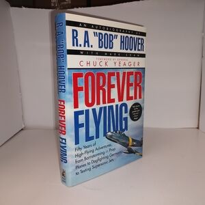 Forever Flying: Fifty Years of High-Flying Adventures, from...  (1st Ed, Signed)